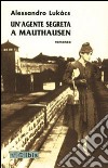 Un'agente segreta a Mauthausen libro di Lukács Alessandro Cani F. (cur.)