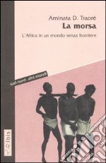 La morsa. L'Africa in un mondo senza frontiere libro