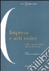 Impresa e arti visive. Dalla sponsorizzazione alla progettualità libro di Osservatorio impresa e cultura (cur.)