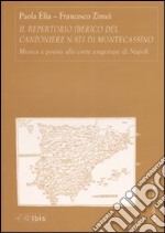 Il repertorio iberico del canzoniere n° 871 di Montecassino. Musica e poesia alla corte aragonese di Napoli libro