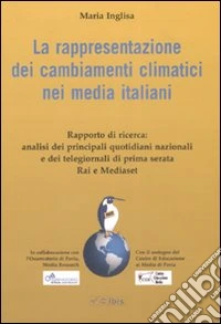 La rappresentazione dei cambiamenti climatici nei media italiani libro