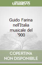 Guido Farina nell'Italia musicale del '900