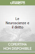 Le Neuroscienze e il diritto libro