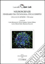 Neuroscienze. Itinerario fra tecnologia, etica e diritto. Cellule e genomi. VIII corso