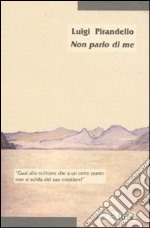 Non parlo di me libro