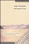 Non parlo di me libro