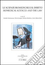 Le scienze biomediche e il diritto-Biomedical sciences and the law. Ediz. bilingue libro