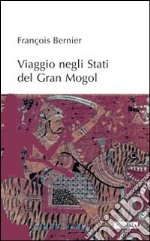 Viaggio negli stati del Gran Mogol