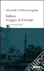 Eothen. Viaggio in Oriente libro