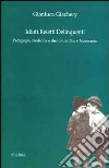 Idioti reietti delinquenti. Pedagogia, medicina e diritto tra Otto e Novecento libro di Giachery Gianluca