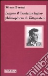 Leggere il Tractatus logico-philosophicus di Wittgenstein libro di Borutti Silvana