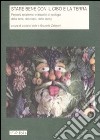 Stare bene con il cibo e la terra. Percorsi epistemici e didattici di ecologia della terra, del corpo, dello spirito libro