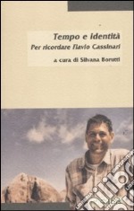 Tempo e identità. Per ricordare Flavio Cassinari libro