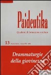Paideutika. Vol. 13: Drammaturgie della giovinezza libro