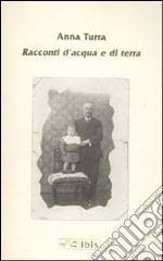 Racconti d'acqua e di terra libro