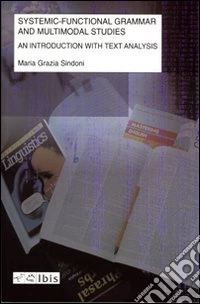 Systemic-functional grammar and multimodal studies. An introduction with text analysis libro