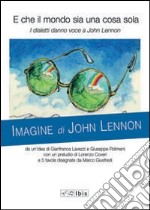 E che il mondo sia una cosa sola. I dialetti danno voce a John Lennon libro