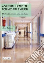 A Virtual hospital for medical english. Multimodal sequence-based text studies libro