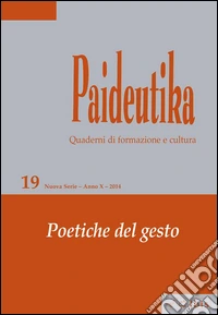 Paideutika. Vol. 19: Poetiche del gesto libro