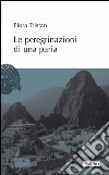 Le peregrinazioni di una paria libro