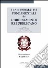 Testi normativi fondamentali de l'Ordinamento republicano libro di Bettinelli Ernesto