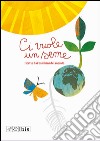 Ci vuole un seme. Ricettario dai bambini del mondo libro