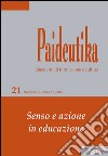 Paideutika. Vol. 21: Senso e azione in educazione libro