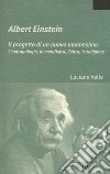 Albert Einstein. Il progetto di un nuovo umanesimo. L'antropologia, la metafisica, l'etica, la religione libro di Valle Luciano