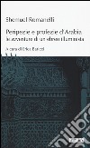 Peripezie e profezie d'Arabia. Le avventure di un ebreo illuminista libro