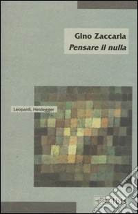 Pensare il nulla. Leopardi, Heidegger