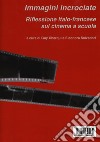 Immagini incrociate. Una riflessione italo-francese sul cinema a scuola-Les images croisées. Une réflexion franco-italienne autour du cinéma à l'école libro