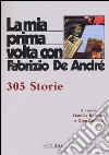 La mia prima volta con Fabrizio De André. 515 storie libro di Bonanni D. (cur.) Anfosso G. (cur.)