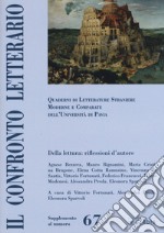 Il confronto letterario. Quaderni del Dipartimento di lingue e letterature straniere moderne dell'Università di Pavia. Vol. 67 libro