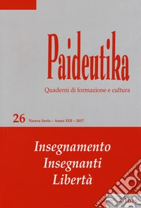 Paideutika. Vol. 26: Insegnamenti, insegnanti, libertà libro
