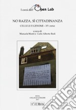 No razza, sì cittadinanza. Cellula e genomi XV corso libro