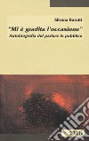 «Mi è gradita l'occasione». Autobiografia del parlare in pubblico libro di Borutti Silvana