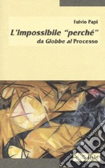 L'impossibile «perché» da Giobbe al Processo libro