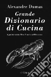 Il grande dizionario di cucina libro