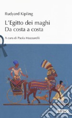 L'Egitto dei maghi. Da costa a costa