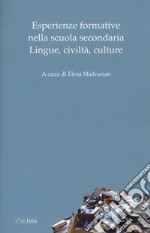 Esperienze formative nella scuola secondaria. Lingue, civiltà, culture libro