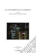 La vita dopo (il)/la Covid-19 libro