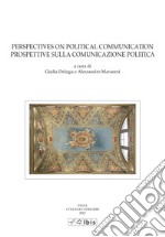 Perspectives on political communication-Prospettive sulla comunicazione politica libro