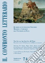 Il confronto letterario. Quaderni di letterature straniere moderne e comparate dell'Università di Pavia. Supplemento. Vol. 74: Not for an age but for all time. Ricezioni creative di Shakespeare da Milton ai romantici libro