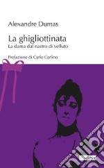 La ghigliottinata. La dama dal nastro di velluto libro