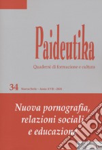 Paideutika. Vol. 34: Nuova pornografia, relazioni sociali e educazione libro