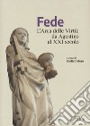 Fede. L'arca delle virtù da Agostino al XXI Secolo libro di Delogu G. (cur.)