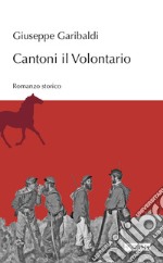 Cantoni il volontario libro