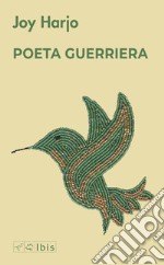 Poet warrior. Poeta guerriera libro