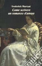 Come scrivere un romanzo d'amore libro