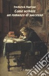 Come scrivere un romanzo di successo libro di Marryat Frederick